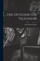 The Outlook for Television 1019228326 Book Cover