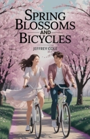 Spring Blossoms and Bicycles: A Sweet Korean Enemies-to-Lovers Romance: A Heartwarming Spring Love Story Between a Grumpy CEO and a Spirited Florist in Seoul B0F7R3ZBVW Book Cover