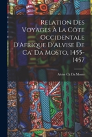 Relation Des Voyages À La Côte Occidentale D'Afrique D'Alvise De Ca' Da Mosto, 1455-1457 1017362181 Book Cover