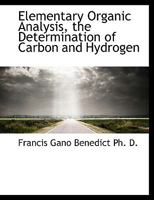 Elementry Organic Analysis the Determination of Carbon and Hydrgen 1436831814 Book Cover