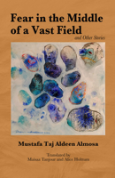 Fear in the Middle of a Vast Field and Other Stories 1477331832 Book Cover