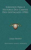 Subsidios Para A Historia Dos Campos Dos Goytacazes (1900) 1166793079 Book Cover