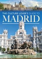 Culture Lover's Guide to Madrid 1036105555 Book Cover
