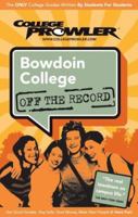 Bowdoin College Me 2007 (College Prowler: Bowdoin College Off the Record) 1427400253 Book Cover
