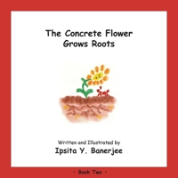 The Concrete Flower Grows Roots: Book Two 1989372317 Book Cover