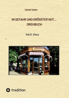 In Gefahr und größter Not... Drehbuch: Teil II (Neu) (German Edition) 3347653661 Book Cover