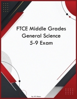 FTCE Middle Grades General Science 5-9 Exam B0H3YLTQBX Book Cover