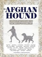 The Afghan Hound: Conversations with the Breed's Pioneers 1943824223 Book Cover
