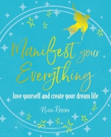 Manifest Your Everything: Love yourself and create your dream life 1800651929 Book Cover