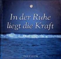 In der Ruhe liegt die Kraft. Bücher für die Seele. 3629109462 Book Cover