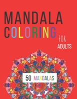 Mandala Coloring-50 Mandalas: , Create and Stress Relieving,Adult Coloring Book Featuring Beautiful Mandalas Designed to Soothe the Soul,An Adult ... with Fun, Easy, and Lightweight For women. B088N81H9F Book Cover