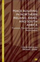 Peacebuilding in Northern Ireland, Israel and South Africa: Transition, Transformation and Reconciliation 0312234104 Book Cover