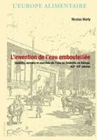 L'Invention de L'Eau Embouteillee: Qualites, Normes Et Marches de L'Eau En Bouteille En Europe, Xixe-Xxe Siecles 2875740903 Book Cover