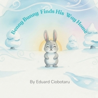 Benny Bunny Finds His Way Home B0GJ54Z6MV Book Cover
