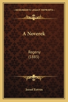 A Noverek: Regeny (1885) 1168149894 Book Cover