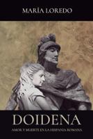 Doidena: Amor y muerte en la Hispania romana 153938229X Book Cover