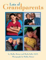 Lots Of Grandparents (Shelley Rotner's Early Childhood Library) 0761318968 Book Cover