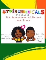 #TwinChronicals Presents: The Adventures of Prince & Tiana 1086174011 Book Cover