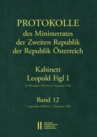 Protokolle Des Ministerrates Der Zweiten Republik, Kabinett Leopold Figl I: Band 12: 7. September 1948 Bis 2. November 1948 3700179715 Book Cover