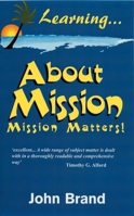 Learning about Mission: Mission Matters 1857924029 Book Cover