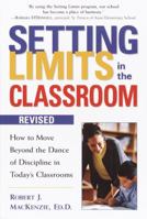 Setting Limits in the Classroom: How to Move Beyond the Dance of Discipline in Today's Classrooms (Setting Limits) 0761500332 Book Cover