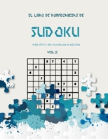 El libro de rompecabezas de Sudoku más difícil del mundo para adultos vol 2: Un desafiante libro de Sudoku para Advanced Solvers, una forma divertida ... Soluciones incluidas. B08R17BB8C Book Cover