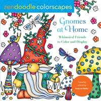 Zendoodle Colorscapes: Gnomes at Home: Whimsical Friends to Color and Display 1250281547 Book Cover