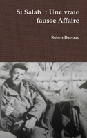 Si Salah: Une vraie fausse Affaire 1291966676 Book Cover