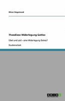 Theodizee Widerlegung Gottes: ?bel und Leid - eine Widerlegung Gottes? 3640369335 Book Cover