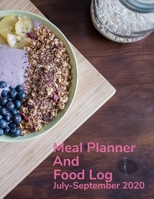 Meal Planner and Food Log July-September 2020: Make healthy choices and plan your meals with the best seasonal ingredients. 1710206063 Book Cover