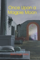 Once Upon a Magpie Moon B0CD86VYG5 Book Cover