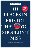 111 Places in Bristol That You Shouldn't Miss 3740808985 Book Cover