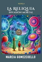 La reliquia: Invasión mortal B08ZG1XX85 Book Cover