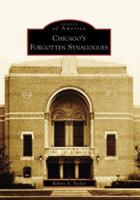 Chicago's Forgotten Synagogues 073855152X Book Cover