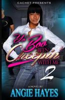 Yo' Boo Been Creepin' with Me 2: The Secret Is Out 151881459X Book Cover