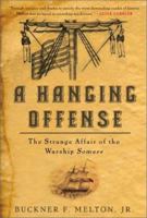 A Hanging Offense: The Strange Affair of the Warship Somers 0743232836 Book Cover