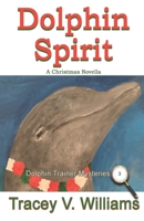 Dolphin Spirit: A Christmas Novella B08S2VRGZY Book Cover