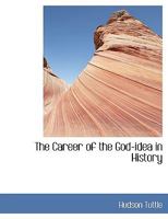 The Career of the God-idea in History 1523645814 Book Cover