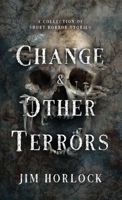 Change and Other Terrors 1958228664 Book Cover