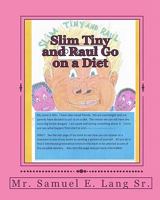 Slim Tiny and Raul Go on a Diet 145360166X Book Cover