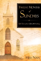 Twelve Months of Sundays: Life Lessons From Spirit-filled Teaching 1606476157 Book Cover