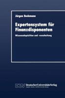 Expertensystem Fur Finanzdisponenten: Wissensakquisition Und -Verarbeitung 3824400456 Book Cover