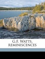 G.F. Watts: Reminiscences 1362405167 Book Cover