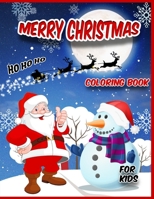 Merry Christmas: Coloring Book for Kids with Christmas Trees, Santa Claus, Reindeer, Snowman, and More! 1702288900 Book Cover