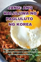 Jang: Ang Kaluluwa Ng Pagluluto Ng Korea 1836232470 Book Cover