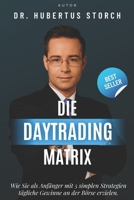 Die Daytrading-Matrix: Wie Sie als Anfänger mit 5 simplen Strategien tägliche Gewinne an der Börse erzielen. (German Edition) B0FK1SWJ7D Book Cover