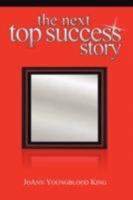 THE NEXT TOP SUCCESS STORY 0595499554 Book Cover