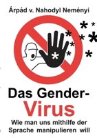 Das Gender-Virus: Wie man uns mithilfe der Sprache manipulieren will 3753495778 Book Cover