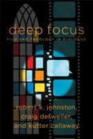 Deep Focus: Film and Theology in Dialogue 154096003X Book Cover