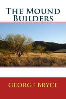 The Mound Builders 1494363399 Book Cover